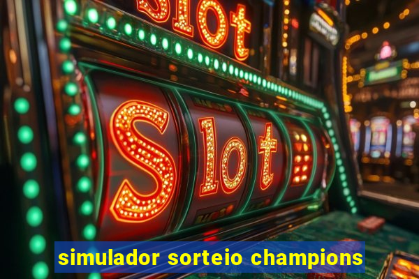 simulador sorteio champions